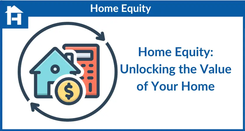 What Is Home Equity and How Can You Get Access to It?