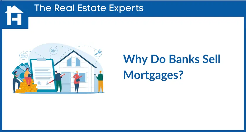 Why Do Banks Sell Mortgages