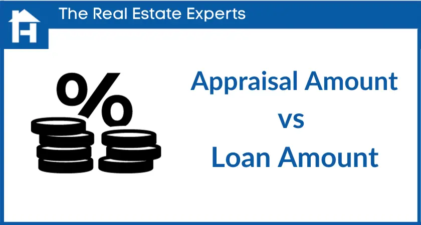 Appraisal Amount vs. Loan Amount: Important Rules for Home Buyers