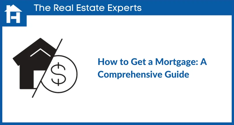 How to Get a Mortgage_ A Comprehensive Guide